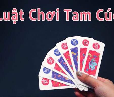 Mẹo chơi bài tam cúc hiệu quả tỷ lệ thắng cao