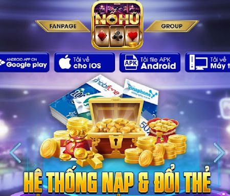 Nổ Hũ Vip – Đẳng cấp game bài đổi thưởng